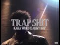 Kaka WRLD - Trap Shit | Official Visualizer Video | Famous EP