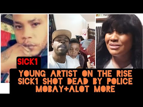 Young Artist Sick1 Sh@t D3@D By Police Mobay+Alot More Feb 1 2022