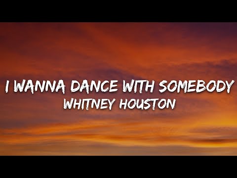 Whitney Houston - I Wanna Dance With Somebody (Lyrics)