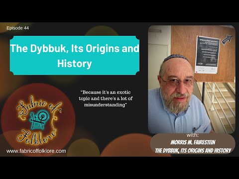 Ep 44: The Dybbuk, Its Origins and History with Morris M Faierstein