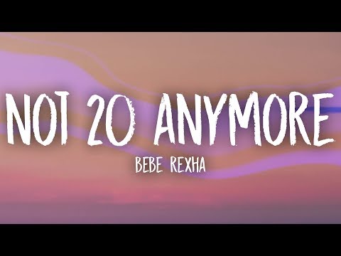 Bebe Rexha - Not 20 Anymore (Lyrics)