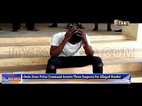Ondo police arrests 3 suspects for alleged murder