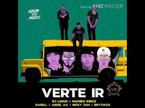 Verte ir . Dj luian & Mambo Kingz ft Darell x Anuel AA x Nicky Jam x Brytiago