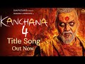 Kanchana 4 Title Song Out Now Kanchana 4 Raghava Lawrence