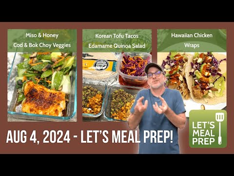 Lets Meal Prep Miso Honey Cod & Bok Choy, Korean Tofu Tacos, Hawaiian Chicken Wraps #recipes