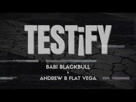 Andrew Vega x Babi Blackbull - Testify