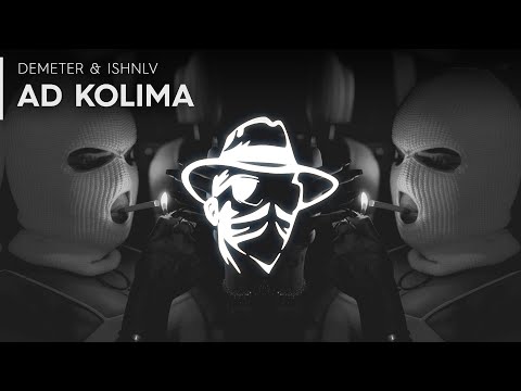HOUSE ● Demeter & ISHNLV - Ad Kolima