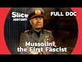 Rise To Power Mussolini S March On Rome I SLICE HISTORY FULL DOCUMENTARY