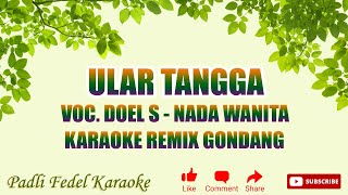 Download lagu KARAOKE ULAR TANGGA [ DOEL SUMBANG ] VERSI REMIX GONDANG NADA WANITA mp3