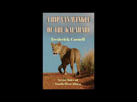 A Rip Van Winkle Of The Kalahari: Seven Tales Of South-West Africa by Frederick Cor — free full audiobook
