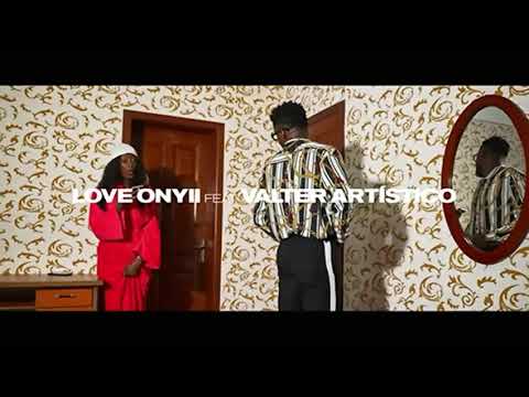 Love Onyii feat Valter Artístico - Preciso de Ajuda (Video Oficial)