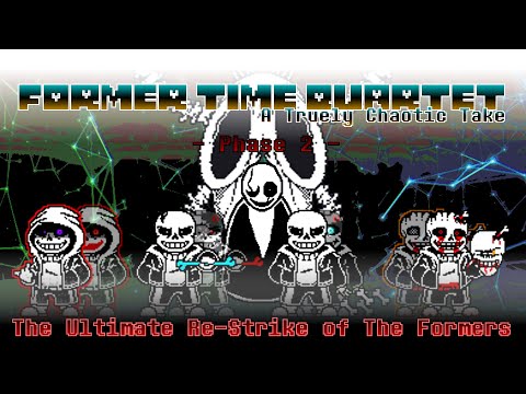Former Time Quartet - A Truly Chaotic Take: [PHASE 2] The Ultimate Re-Strike of Formers