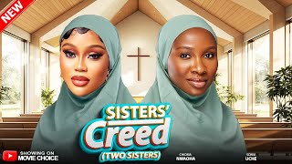 SISTERS' CREED (TWO SISTERS) - Best Of SONIA UCHE &amp; CHIOMA NWAOHA | Latest 2025 Nollywood Full Movie