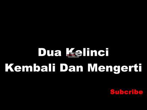 download lagu mp3 mp4 Dua Kelinci Kembali Dan Mengerti, download lagu Dua Kelinci Kembali Dan Mengerti gratis, unduh video klip Dua Kelinci Kembali Dan Mengerti