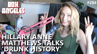 Hillary Anne Matthews' Experience On 'Drunk History' video