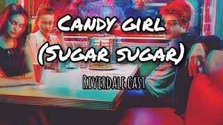 Riverdale Cast - Candy Girl (Sugar Sugar)