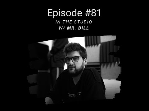 In The Studio w/ Mr. Bill - EP 81