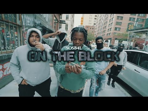 Sos B4L - On The Block ( Official Music Video)