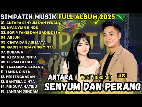 SIMPATIK MUSIC FULL ALBUM TERBARU 2025 - ANTARA SENYUM DAN PERANG - LAILA AYU KDI & IRWAN KDI