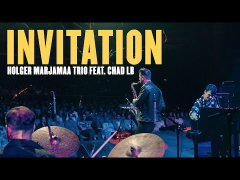 Invitation - Chad LB w/ Holger Marjamaa Trio (Live at Alexela Concert Hall)