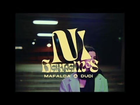 NI HABLAMOS MAFALDA, DUDI LETRA