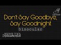 DON'T SAY GOODBYE, SAY GOODNIGHT [ BINOCULAR ] INSTRUMENTAL | MINUS ONE