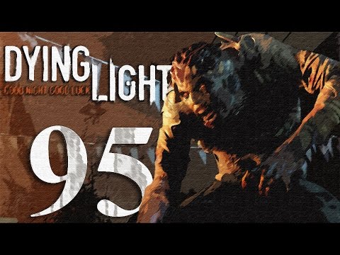 Dying Light Gameplay HD - Part 95 [No Commentary]