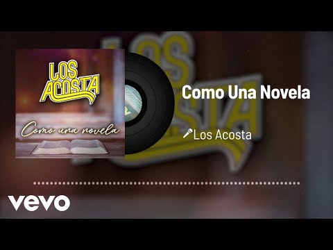 Los Acosta - Como Una Novela (Audio)