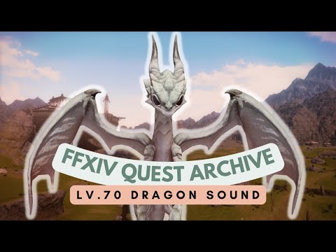 Dragoon: Lv.70 Dragon Sound // FFXIV Quest Archive