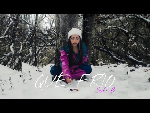 SOFI B - QUÉ FRÍO   (Official video)