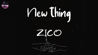 ZICO - New thing (Prod. ZICO) (Feat. Homies) (Lyric Video) | 기분이 째져