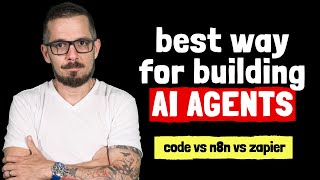 The best way for building AI agents - Writing code vs. n8n vs. Zapier