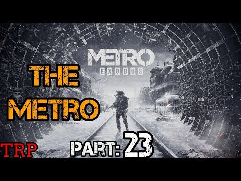 METRO EXODUS: Part 23 - The METRO - The Dead City - Walkthrough