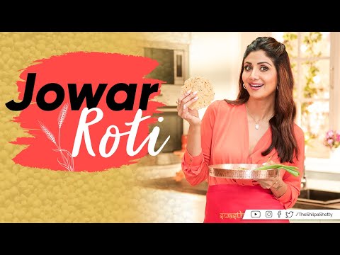 Jowar Roti | Shilpa Shetty Kundra | Healthy Recipes | The Art Of Loving Food