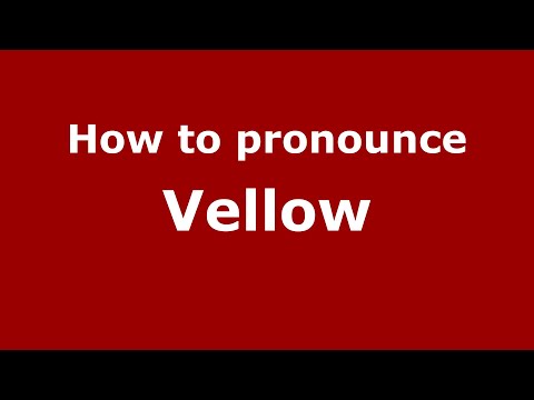 How to pronounce Vellow (English/UK) - PronounceNames.com
