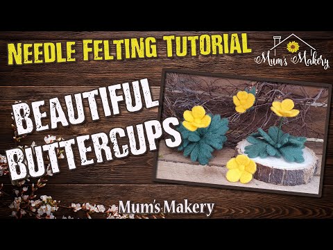 Make a Needle Felted Buttercup, Step by Step Full Tutorial, Needle Felted Flowers