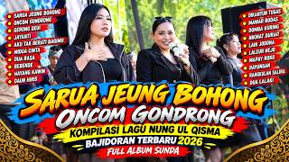 Download lagu SARUA JEUNG BOHONG ONCOM GONDRONG KOMPILASI LAGU NUNG UL QISMA BAJIDORAN TERBARU 2026 FULL ALBUM mp3