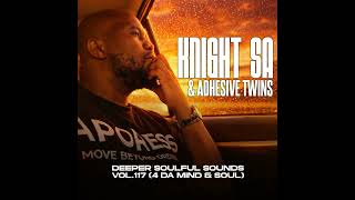 Download lagu Knight SA & Adhessive Twins - Deeper Soulful Sounds Vol.117 [4-DA Mind & Soul] mp3