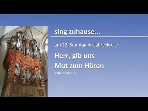 sing zuhause... am 22. So im Jahreskreis: Herr, gib us Mut zum Hören (GL 448)