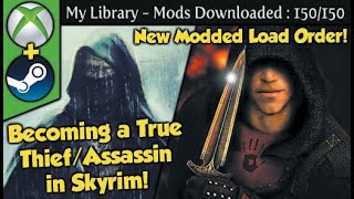 Becoming a True Thief/Assassin in Skyrim with 150 Mods (Xbox/PC)