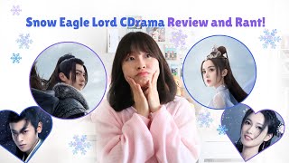 Snow Eagle Lord Chinese Drama Review and Rant