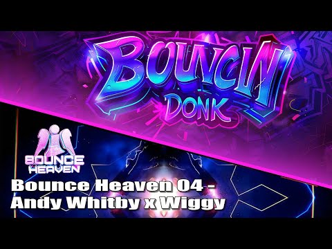 Bounce Heaven 04 with Andy Whitby x Wiggy #Donk #Bounce