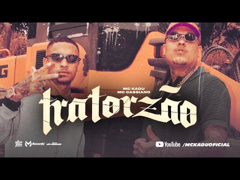 MC Kadu e MC Cassiano - Tratorzão (Clipe Oficial) DJ WN