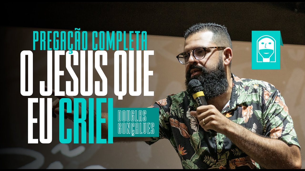 O JESUS QUE EU CRIEI - Douglas Gonçalves
