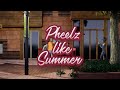 Pheelz Like Summer