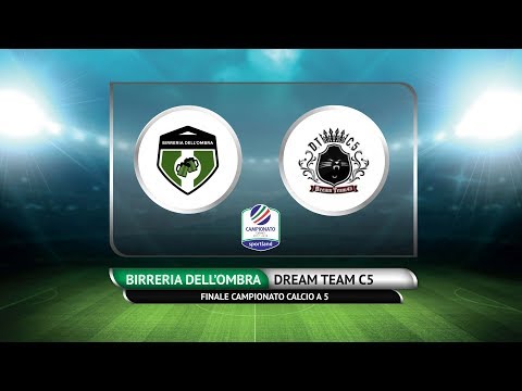 FINALE CAMPIONATO C5 - Birreria dell'Ombra vs Dream Team C5