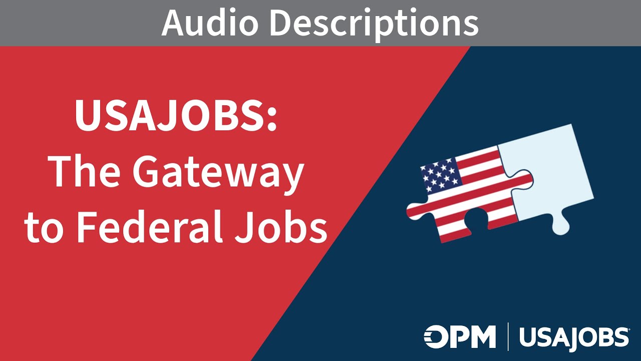 USAJOBS: The Gateway to Federal Jobs (Audio Description)