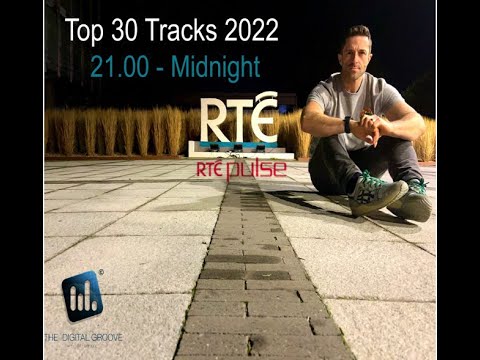 The Digital Groove Top 30 tracks of 2022 with Niall Redmond - Broadcast LIVE RTE Pulse