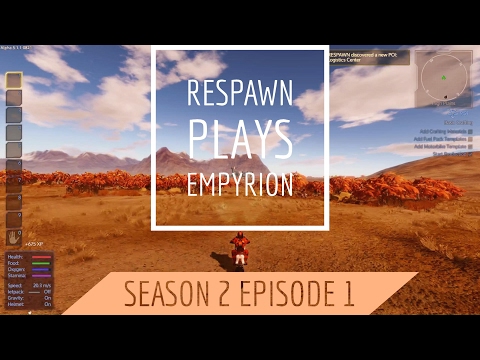 RESPAWN Plays Empyrion - Season 2 Episode 1 - "Getting Started" - Let's Play