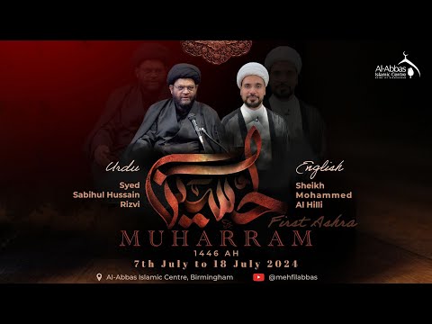 Eve 8th Muharram 1446 AH - Sheikh Mohammed  Hilli & Syed Sabihul Hussain Rizvi